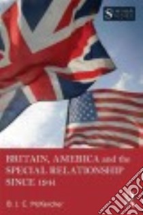 Britain, America, and the Special Relationship Since 1941 libro in lingua di McKercher B. J. C.