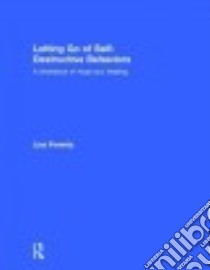 Letting Go of Self-Destructive Behaviors libro in lingua di Ferentz Lisa, Grimes Margaret H. (FRW)