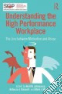 Understanding the High Performance Workplace libro in lingua di Ashkanasy Neal M. (EDT), Bennett Rebecca J. (EDT), Martinko Mark J. (EDT)