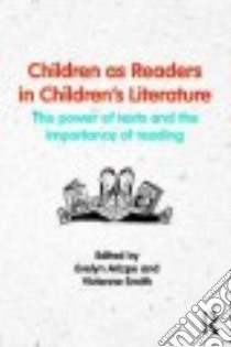 Children As Readers in Children’s Literature libro in lingua di Arizpe Evelyn (EDT), Smith Vivienne (EDT)