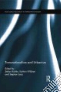 Transnationalism and Urbanism libro in lingua di Kratke Stefan (EDT), Wildner Kathrin (EDT), Lanz Stephan (EDT)