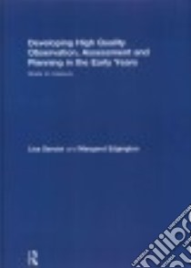 Developing High Quality Observation, Assessment and Planning in the Early Years libro in lingua di Sancisi Lisa, Edgington Margaret