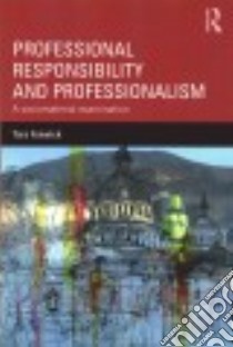 Professional Responsibility and Professionalism libro in lingua di Fenwick Tara