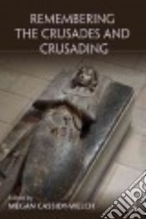 Remembering the Crusades and Crusading libro in lingua di Cassidy-Welch Megan (EDT)
