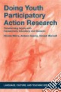 Doing Youth Participatory Action Research libro in lingua di Mirra Nicole, Garcia Antero, Morrell Ernest