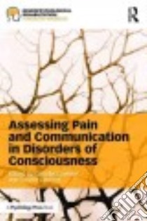 Assessing Pain and Communication in Disorders of Consciousness libro in lingua di Chatelle Camille (EDT), Laureys Steven (EDT)