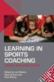 Learning in Sports Coaching libro in lingua di Nelson Lee (EDT), Groom Ryan (EDT), Potrac Paul (EDT)