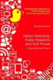 Nation Branding, Public Relations and Soft Power libro in lingua di Surowiec Pawel