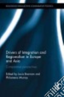 Drivers of Integration and Regionalism in Europe and Asia libro in lingua di Brennan Louis (EDT), Murray Philomena (EDT)