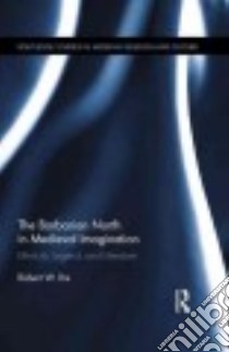 The Barbarian North in Medieval Imagination libro in lingua di Rix Robert W.