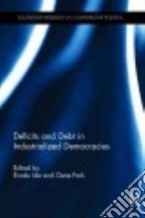 Deficits and Debt in Industrialized Democracies libro in lingua di Ide Eisaku (EDT), Park Gene (EDT)