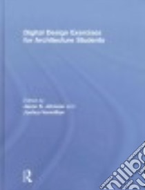 Digital Design Exercises for Architecture Students libro in lingua di Johnson Jason S. (EDT), Vermillion Joshua (EDT)