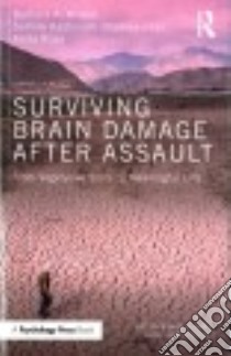 Surviving Brain Damage After Assault libro in lingua di Wilson Barbara A., Dhamapurkar Samira Kashinath, Rose Anita