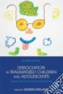 Dissociation in Traumatized Children and Adolescents libro in lingua di Wieland Sandra (EDT), Kluft Richard P. M.D. Ph.D. (FRW)