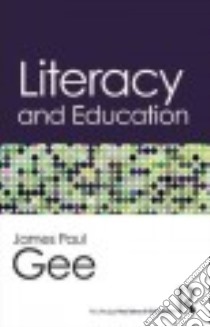Literacy and Education libro in lingua di Gee James Paul