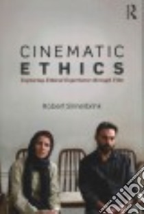 Cinematic Ethics libro in lingua di Sinnerbrink Robert