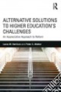 Alternative Solutions to Higher Education’s Challenges libro in lingua di Harrison Laura M., Mather Peter C.