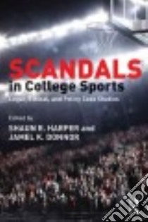 Scandals in College Sports libro in lingua di Harper Shaun R. (EDT), Donnor Jamel K. (EDT)