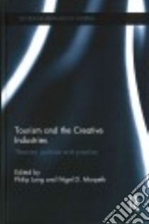 Tourism and the Creative Industries libro in lingua di Long Philip (EDT), Morpeth Nigel D. (EDT)