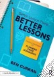 Better Lesson Plans, Better Lessons libro in lingua di Curran Ben