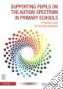 Supporting Pupils on the Autism Spectrum in Primary Schools libro in lingua di Canavan Cary