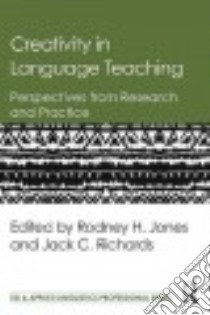 Creativity in Language Teaching libro in lingua di Jones Rodney H. (EDT), Richards Jack C. (EDT)