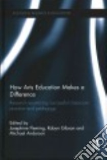 How Arts Education Makes a Difference libro in lingua di Fleming Josephine (EDT), Gibson Robyn (EDT), Anderson Michael (EDT)