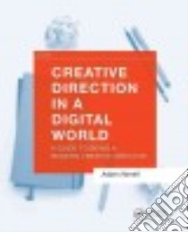 Creative Direction in a Digital World libro in lingua di Harrell Adam
