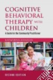 Cognitive Behavioral Therapy With Children libro in lingua di Manassis Katharina