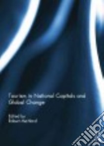 Tourism in National Capitals and Global Change libro in lingua di Maitland Robert (EDT)