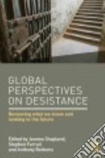 Global Perspectives on Desistance libro in lingua di Shapland Joanna (EDT), Farrall Stephen (EDT), Bottoms Anthony (EDT)