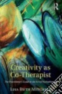 Creativity As Co-Therapist libro in lingua di Mitchell Lisa Ruth