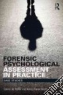 Forensic Psychological Assessment in Practice libro in lingua di De Ruiter Corine, Kaser-boyd Nancy