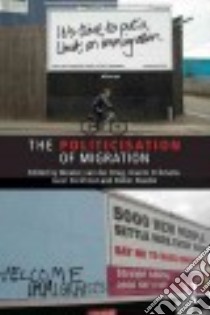 The Politicisation of Migration libro in lingua di Van Der Brug Wouter (EDT), D'amato Gianni (EDT), Berkhout Joost (EDT), Ruedin Didier (EDT)
