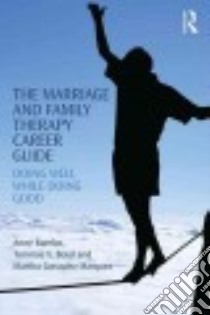 The Marriage and Family Therapy Career Guide libro in lingua di Rambo Anne, Boyd Tommie V., Marquez Martha Gonzalez