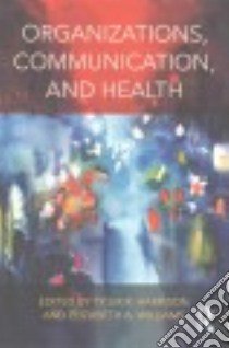 Organizations, Health, and Communication libro in lingua di Harrison Tyler R. (EDT), Williams Elizabeth A. (EDT)
