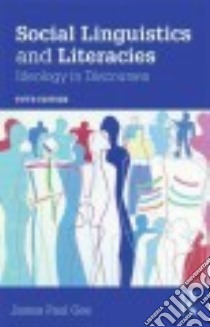 Social Linguistics and Literacies libro in lingua di Gee James Paul