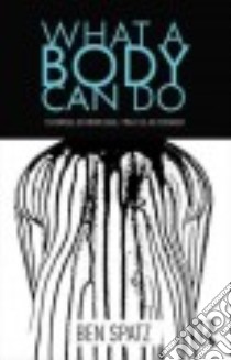 What a Body Can Do libro in lingua di Spatz Ben