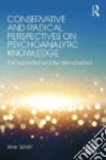 Conservative and Radical Perspectives on Psychoanalytic Knowledge libro in lingua di Govrin Aner