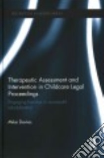 Therapeutic Assessment and Intervention in Childcare Legal Proceedings libro in lingua di Davies Mike