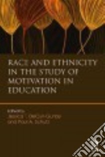 Race and Ethnicity in the Study of Motivation in Education libro in lingua di Decuir-gunby Jessica T. (EDT), Schutz Paul A. (EDT)