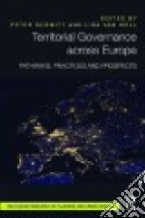 Territorial Governance Across Europe libro in lingua di Schmitt Peter, Van Well Lisa