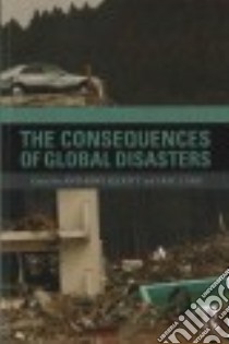 The Consequences of Global Disasters libro in lingua di Elliott Anthony (EDT), Hsu Eric L. (EDT)