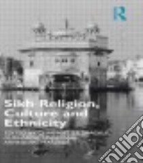 Sikh Religion, Culture and Ethnicity libro in lingua di Shackle Christopher (EDT), Singh Gurharpal (EDT), Mandair Arvind-Pal Singh (EDT)