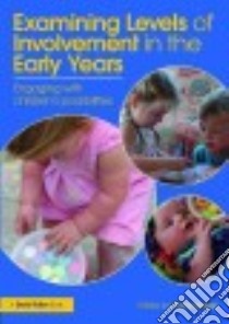 Examining Levels of Involvement in the Early Years libro in lingua di Woods Annie (EDT)