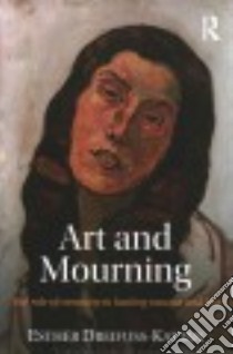 Art and Mourning libro in lingua di Dreifuss-Kattan Esther