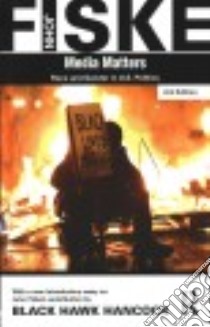 Media Matters libro in lingua di Fiske John, Hancock Black Hawk (INT)