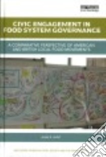 Civic Engagement in Food System Governance libro in lingua di Hunt Alan R.
