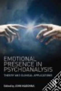 Emotional Presence in Psychoanalysis libro in lingua di Madonna John (EDT)