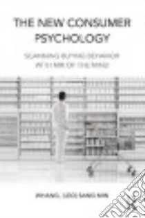 The New Consumer Psychology libro in lingua di Whang Sang Min
